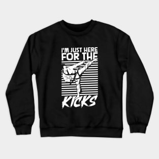 Just here for the kicks - Tang Soo Do Crewneck Sweatshirt